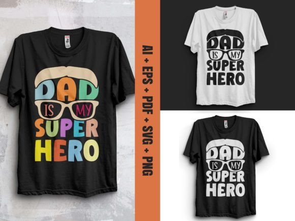 Celebrate Fatherhood: The Dad is My Super Hero Design